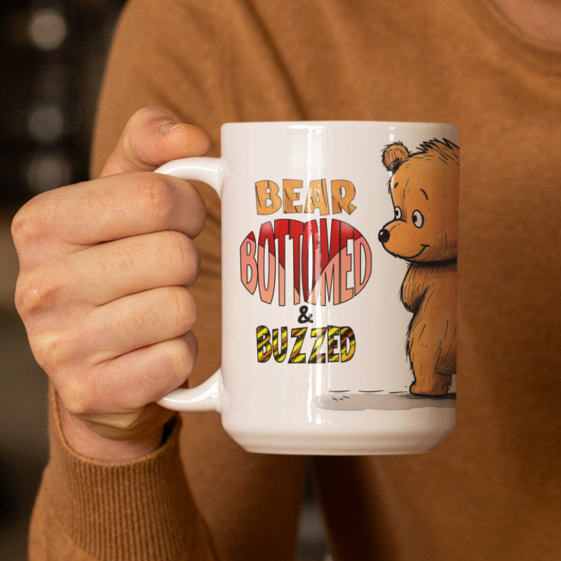 Teddy Bear "Bear Bottomed & Buzzed" Ceramic Mug 15oz