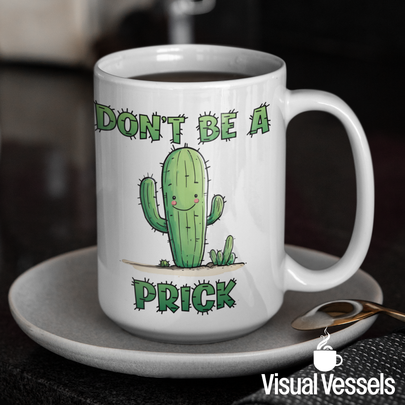 Cactus "Don't Be A Prick" Ceramic Mug 15oz