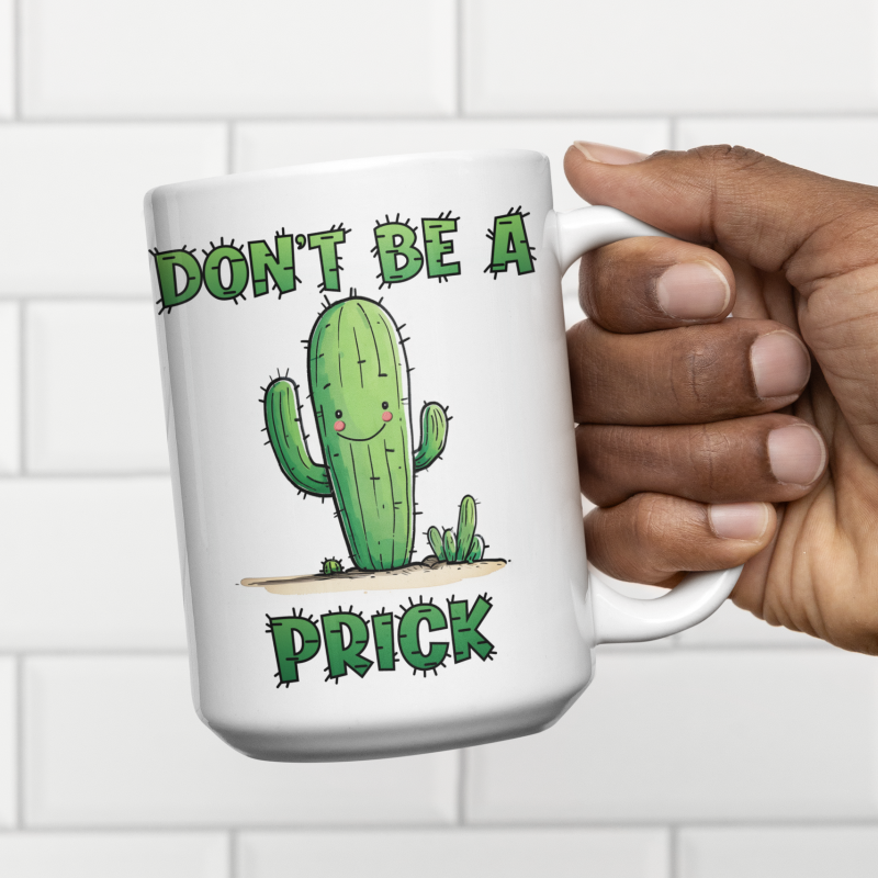 Cactus "Don't Be A Prick" Ceramic Mug 15oz