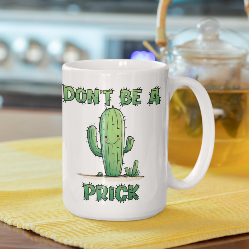 Cactus "Don't Be A Prick" Ceramic Mug 15oz