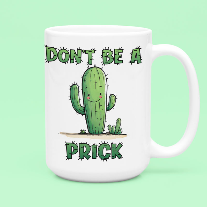 Cactus "Don't Be A Prick" Ceramic Mug 15oz